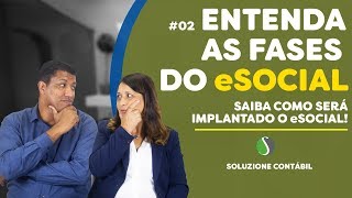 AS FASES DO eSOCIAL  SAIBA COMO É FEITO O FASEAMENTO DA FISCALIZAÇÃO DIGITAL [upl. by Lemart]