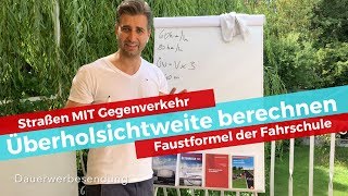 Überholsichtweite berechnen  Faustformel der Fahrschule für Straßen MIT Gegenverkehr [upl. by Drannek]