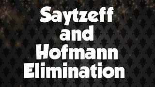 Saytzeff and Hofmann Elimination [upl. by Anoval]