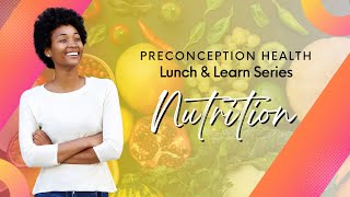 Preconception Health Lunch amp Learn March  Nutrition [upl. by Dewie]