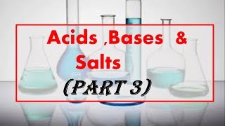 Acids Bases amp Salts Part 3 [upl. by Aileda53]