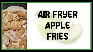 Air Fryer Apple Fries [upl. by Seldan]