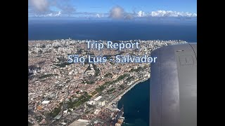 Trip Report São Luís SLZ to Salvador SSA on Board GOL [upl. by Aleahs864]