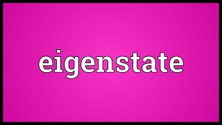 Eigenstate Meaning [upl. by Ynnelg]