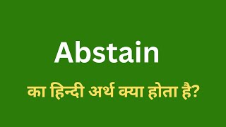 Abstain meaning in hindi। Abstain ka matalab। meaning in hindi [upl. by Eatnuahc57]