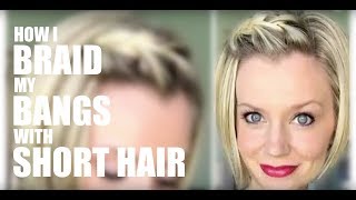 How I Braid My Bangs with Short Hair [upl. by Irreg]