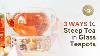 How to Steep Tea in Glass Teapots 3 Simple Ways [upl. by Eelanej]