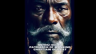 METHUSALEM THE PATRIARCH OF MANKIND CHIEFTAIN OF DAAT SON OF ENOCH MELECHZADOCK HIGH PRIEST WELCOME [upl. by Lemuela]