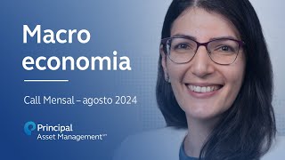 Call Mensal  agosto 2024 Macroeconomia [upl. by Daisi]