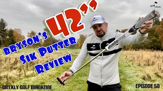 Golf Show Episode 58  Bryson DeChambeaus 42quot Armlock SIK Pro C putter review [upl. by Marie]