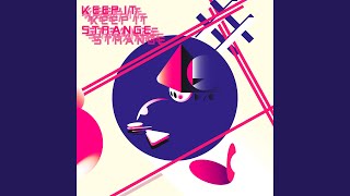 Keep It Strange [upl. by Aicyla]