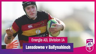 Lansdowne v Ballynahinch  EnergiaAIL Highlights Mens Div 1A Rd 6 [upl. by Kunkle874]