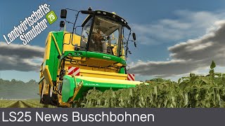 LS25 News Buschbohnen [upl. by Sloane]