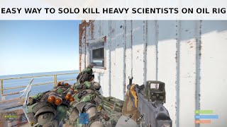 Oil Rig Rust  easy way to solo kill heavy scientists [upl. by Leopold]