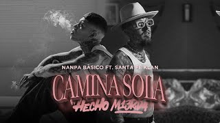 Nanpa Básico ft Santa Fe Klan  Camina Sola Video Oficial [upl. by Chon]