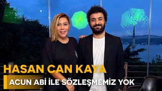 HASAN CAN KAYA  ACUN ABİ İLE SÖZLEŞMEMİZ BİLE YOK  NE OLURSAN OL RAHAT OL 10 BÖLÜM [upl. by Akins29]