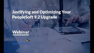 PeopleSoft 92 Justifying and Optimizing Your Upgrade Webinar [upl. by Daisi]