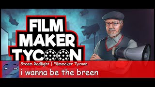 i wanna be the breen  Filmmaker Tycoon  Steam Redlight [upl. by Danita]