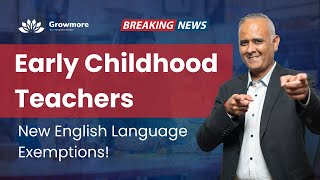 Early Childhood Teachers – New English Language Exemptions hindi [upl. by Norm376]