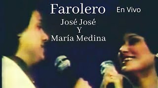 José José con María Medina  Farolero En Vivo LETRA [upl. by Held671]