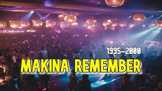 🔥 MAKINA REMEMBER 1995  2000 [upl. by Aneehsit216]