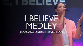 Louisiana District Praise Team  I Believe Medley [upl. by Sirromed]