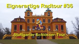 Eignerartige Radtour 36 Stuttgarter SchlösserTour [upl. by Symons387]