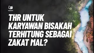 THR untuk Karyawan Bisakah Terhitung sebagai Zakat Mal [upl. by Nicolella901]