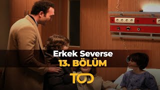 Erkek Severse 13 Bölüm  Bir Kadının Hayatı [upl. by Glen]