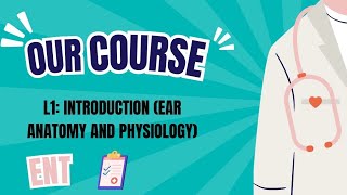 L1 introduction of ent anatomy and physiology of the ear [upl. by Erehc543]