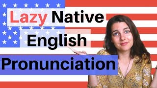 Lazy Native English Pronunciation [upl. by Colbye]