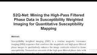 S2Q Net Mining the High Pass Filtered Phase Data in Susceptibility Weighted Imaging for Quantitative [upl. by Tereb]