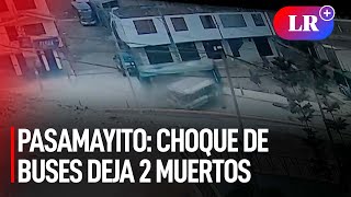 PASAMAYITO ACCIDENTE de tránsito deja 2 muertos y varios heridos tras CHOQUE de buses  LR [upl. by Liw]