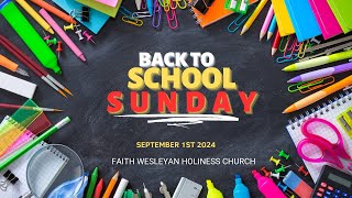 FAITH WESLEYAN HOLINESS CHURCH  BACK TO SCHOOL SUNDAY SERVICE 1ST SEPTEMBER 2024 [upl. by Johny]