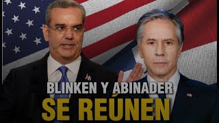 Antony Blinken y el presidente Abinader tienen en agenda reunirse el viernes [upl. by Eissalc408]