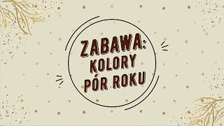 Kolory pór roku zabawa [upl. by Suter]