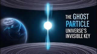 The Ghost Particle Neutrino The Key to Decoding the Big Bang and Universe Evolution [upl. by Rosena]