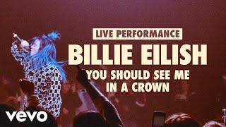 Billie Eilish  you should see me in a crown  Live Performance Vevo LIFT [upl. by Siuraj142]