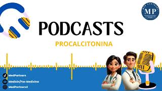 Entendiendo la PROCALCITONINA en la práctica clínica  podcast [upl. by Esiocnarf141]