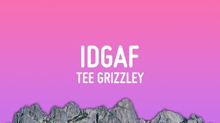 Tee Grizzley  IDGAF Lyrics ft Chris Brown amp Mariah The Scientist [upl. by Arahas]