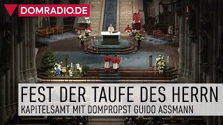 Fest der Taufe des Herrn – Kapitelsamt mit Dompropst Guido Assmann aus dem Kölner Dom [upl. by Amil]