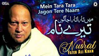 Mein Tara Tara Jagon Tere Naam  Ustad Nusrat Fateh Ali Khan  Greatest Qawwal  OSA Worldwide [upl. by Enimaj47]