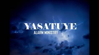 Yasatuye  Alarm Ministry official video lyrics [upl. by Necyla]