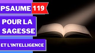 Psaume 119 Pour lintelligence et la sagesse  Prière Pour lintelligence et la sagesse [upl. by Arytal392]