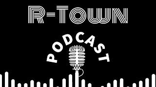 RTown Podcast  Episode 70 [upl. by Cykana812]