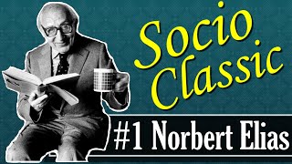 Norbert Elias  SocioClassic 1 [upl. by Pearla392]