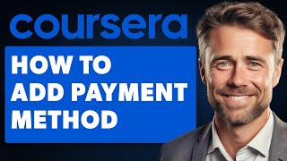 How to Add Payment Method on Coursera Full 2024 Guide [upl. by Llevra]