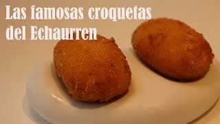 LAS FAMOSAS CROQUETAS DEL ECHAURREN [upl. by Ecitnerp]