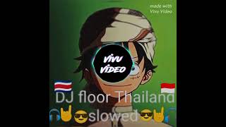 DJ floor Thailand slowed 🎧 [upl. by Mcnutt]