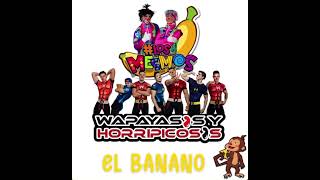 Los wapayasos y horripicosos el banano [upl. by Aihtenyc]